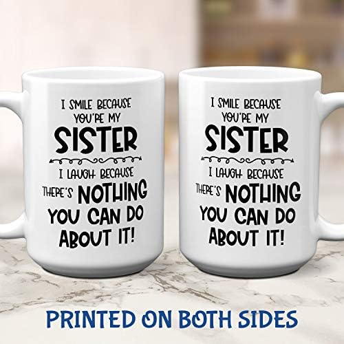 Smiješne sestrinske šalice-smiješim se jer si ti moja sestra-draga sestra-najbolja šala za male srednje starije sestre za Božić i rođendan