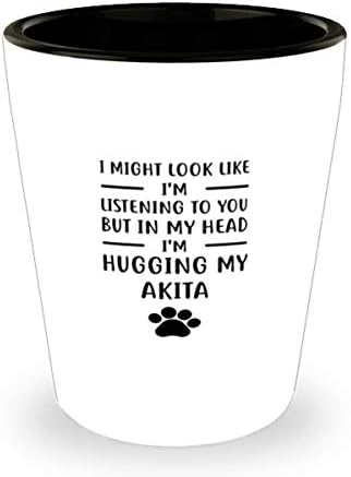 Možda se čini da vas slušam, ali mentalno zagrlim svoju čašu Akita od 1,5 oz.