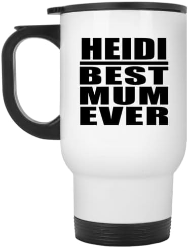 Designsify Heidi najbolja mama ikad, bijela putnička šalica 14oz od nehrđajućeg čelika izolirana Tumbler, Pokloni za rođendansku obljetnicu
