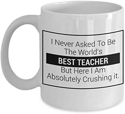 Jedinstvene ideje za poklon za učitelja iz šalice za kavu za rođendan ili Božić.Nikad nisam tražio da budem najbolji učitelj na svijetu,