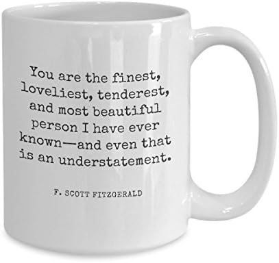 F Scott Fitzgerald citira šalica! Vi ste najbolja, najljepša, nježna i najljepša osoba. | Slatki poklon za ženu, djevojko!