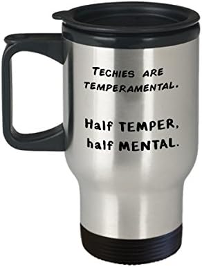 Putnička šalica za upravljanje računalnim sustavom - Tehničići su temperamentni. Pola temperature, pola mentalnog. - Smiješan poklon
